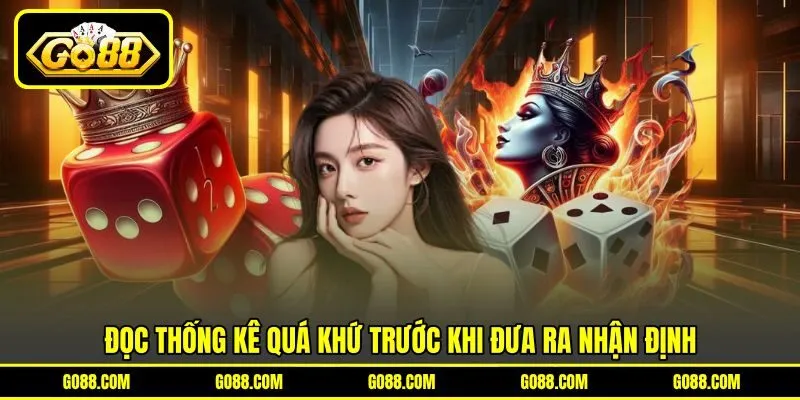 Đọc thống kê quá khứ trước khi đưa ra nhận định
