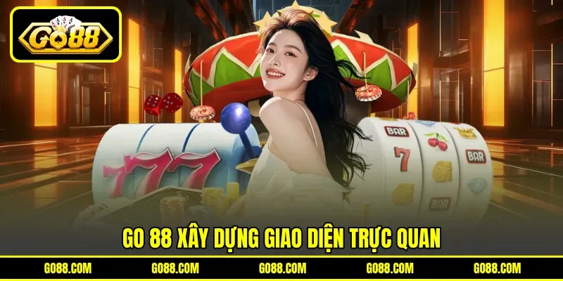 GO 88 xây dựng giao diện trực quan