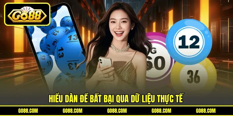 Hiểu dàn đề bất bại qua dữ liệu thực tế