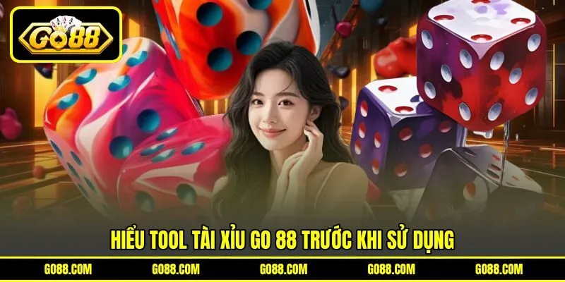 Hiểu tool tài xỉu GO 88 trước khi sử dụng Hiểu tool tài xỉu GO 88 trước khi sử dụng