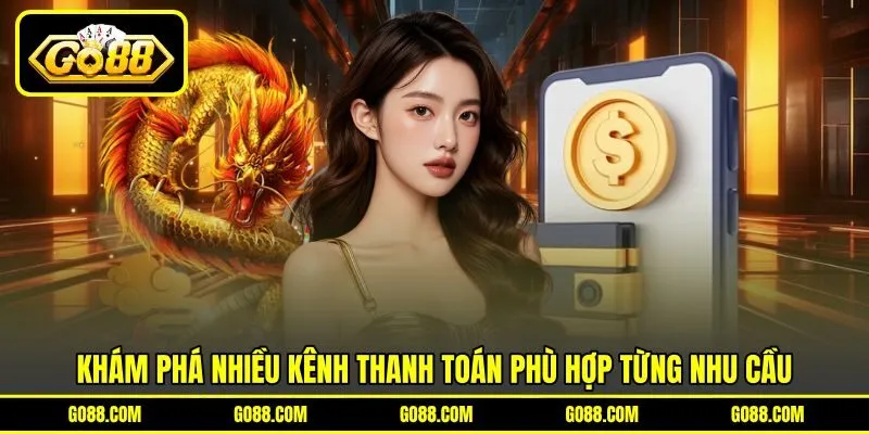 Khám phá nhiều kênh thanh toán phù hợp từng nhu cầu Khám phá nhiều kênh thanh toán phù hợp từng nhu cầu