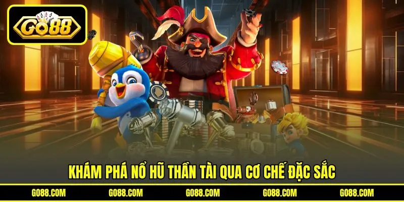 Khám phá nổ hũ thần tài qua cơ chế đặc sắc Khám phá nổ hũ thần tài qua cơ chế đặc sắc