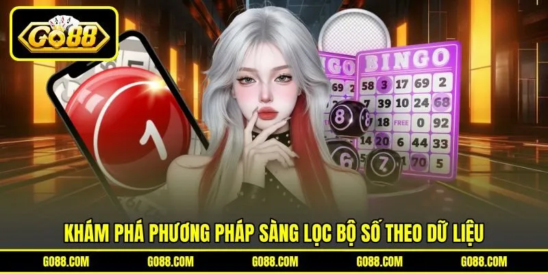 Khám phá phương pháp sàng lọc bộ số theo dữ liệu