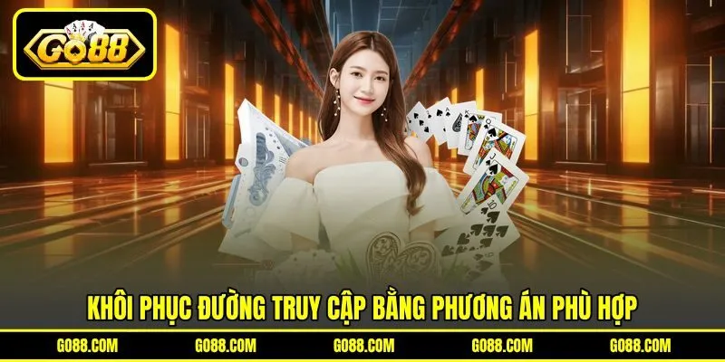 Khôi phục đường truy cập bằng phương án phù hợp