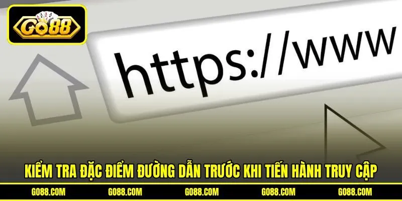 Kiểm tra đặc điểm đường dẫn trước khi tiến hành truy cập