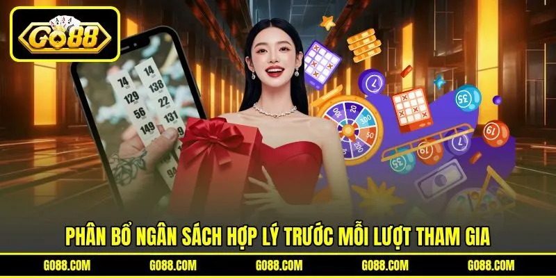 Phân bổ ngân sách hợp lý trước mỗi lượt tham gia