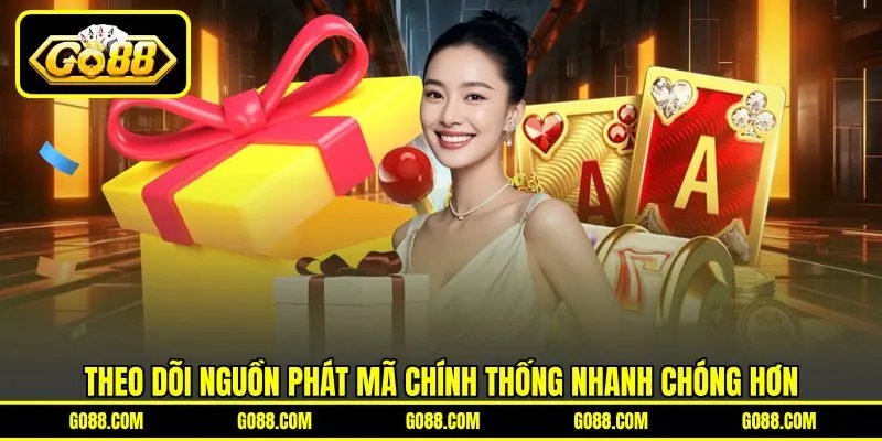 Theo dõi nguồn phát mã chính thống nhanh chóng hơn
