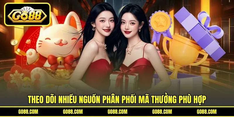 Theo dõi nhiều nguồn phân phối mã thưởng phù hợp