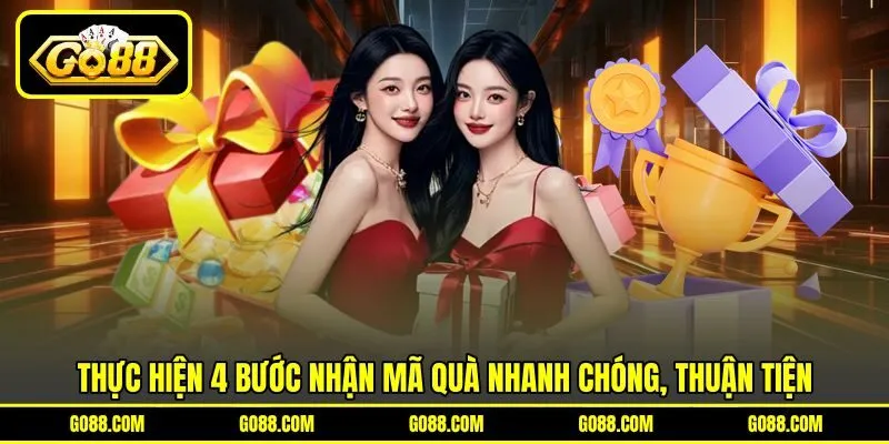 Thực hiện 4 bước nhận mã quà nhanh chóng, thuận tiện