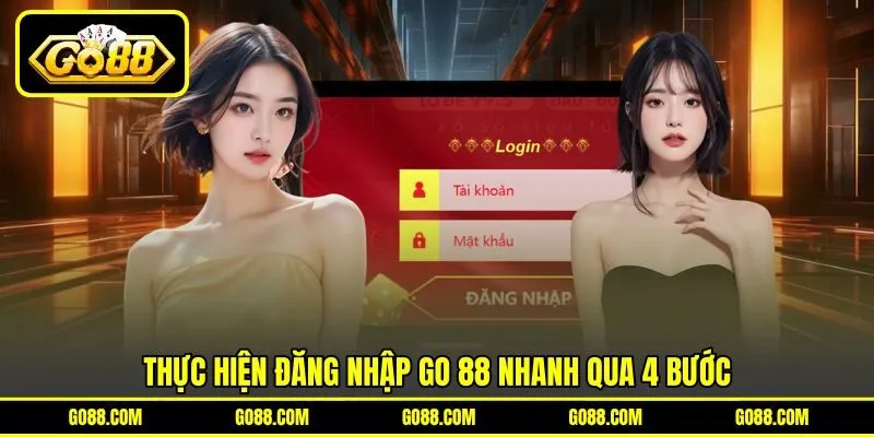 Thực hiện đăng nhập GO 88 nhanh qua 4 bước